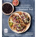 El libro esencial de recetas mexicanas para Instant Pot Deborah Schneider