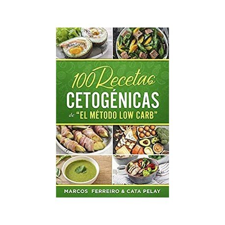 100 Recetas Cetogénicas de " El Método Low Carb"   Marcos Ferreiro