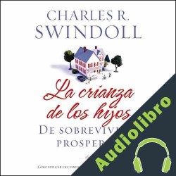 Audiolibro La crianza de los hijos Charles R. Swindoll