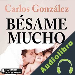 Audiolibro Bésame mucho Carlos González
