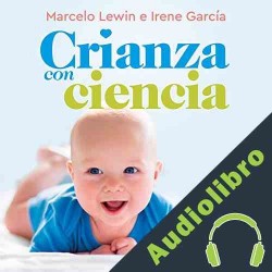 Audiolibro Crianza con ciencia Marcelo Lewin