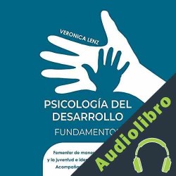 Audiolibro Psicología Del Desarrollo: Fundamentos Veronica Lenz