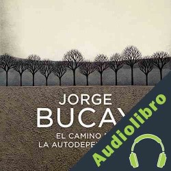 Audiolibro El camino de la autodependencia Jorge Bucay