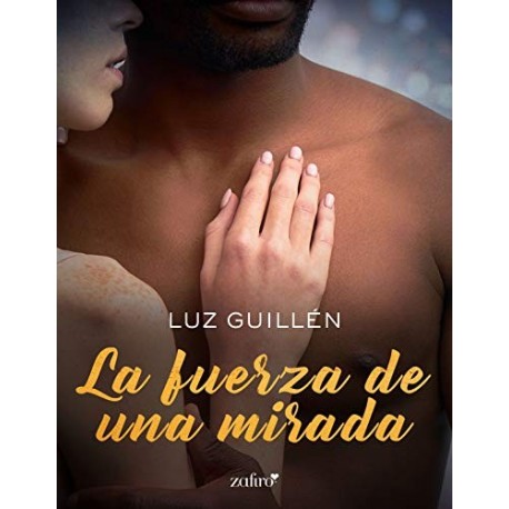 La fuerza de una mirada   Luz Guillén