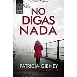 No digas nada (Lottie Parker nº 5)   Patricia Gibney