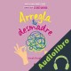 Audiolibro Arregla tu desmadre Sarah Knight