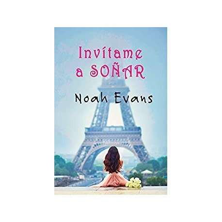 Invítame a soñar (Bilogía nº 1) Noah Evans Invítame a soñar (Bilogía nº 1) Noah Evans