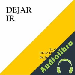 Audiolibro Dejar ir David R. Hawkins MD