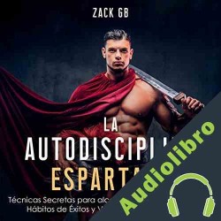 Audiolibro La Autodisciplina Espartana Zack GB