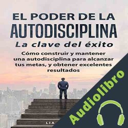 Audiolibro El Poder de la Autodisciplina: La Clave del Éxito Lia Murillo