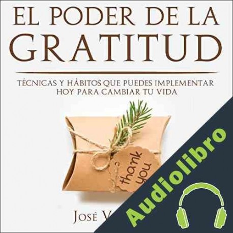 Audiolibro El poder de la gratitud José Ventura