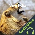 Audiolibro Vivir Feliz Jaime Gutierrez