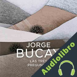 Audiolibro Las tres preguntas Jorge Bucay