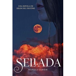 Sellada (Hilos del Destino nº 1)  Nayeli Cerón