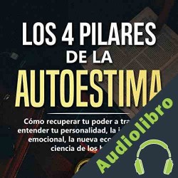 Audiolibro Los 4 Pilares de la Autoestima Sebastian Harth Alvariño