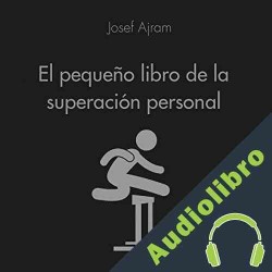 Audiolibro El pequeño libro de la superación personal Josef Ajram