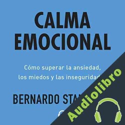 Audiolibro Calma emocional Bernardo Stamateas