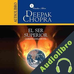 Audiolibro El Ser Superior Deepak Chopra MD