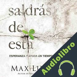 Audiolibro Saldrás de esta Max Lucado