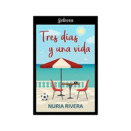 Tres días y una vida Nuria Rivera Tres días y una vida Nuria Rivera