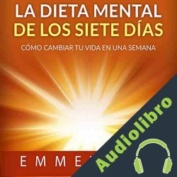 Audiolibro La Dieta Mental de Los Siete Días Emmet Fox