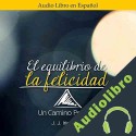 Audiolibro El Equilibrio de la Felicidad Juan José Irigoyen