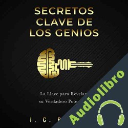 Audiolibro Secretos Clave de los Genios I. C. Robledo