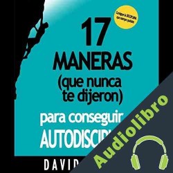Audiolibro 17 Maneras  to Get Self-Discipline] David Valois