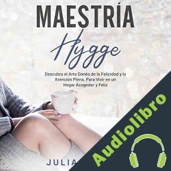 Audiolibro Maestría Hygge Julia Santos