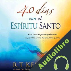 Audiolibro 40 días con el espíritu Santo R. T. Kendall