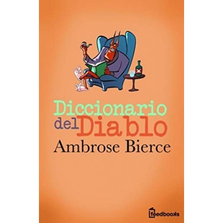 Diccionario del Diablo (Anotado)  Ambrose Bierce