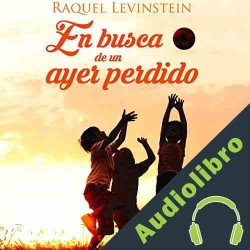 Audiolibro En busca de un ayer perdido Raquel Levinstein