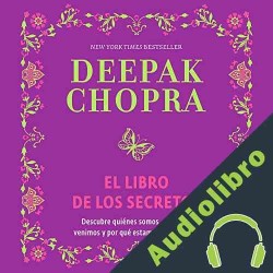 Audiolibro El libro de los secretos Deepak Chopra MD