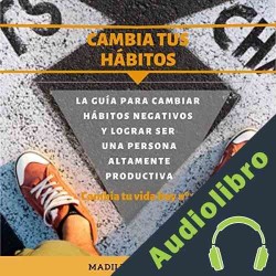 Audiolibro Cambia tus Hábitos Madilyn Ditza