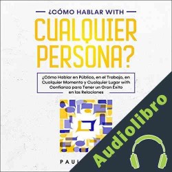 Audiolibro ¿Cómo Hablar con Cualquier Persona? Paul Jones