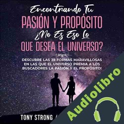 Audiolibro Encontrando Tu Pasión Y Propósito Tony Strong