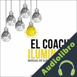 Audiolibro El Coach Iluminado: Manual de iluminación low cost ] Raimon Samsó