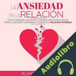 Audiolibro La Ansiedad en la Relación Blanca Navarro