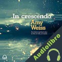 Audiolibro In crescendo Amy Weiss