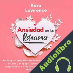 Audiolibro Ansiedad en las Relaciones Kara Lawrence