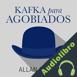 Audiolibro Kafka para agobiados Allan Percy