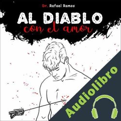 Audiolibro Al diablo con el amor Rafael Ramos