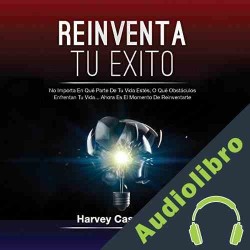 Audiolibro Reinventa Tu Exito Harvey Castro MD