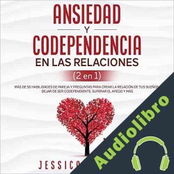 Audiolibro Ansiedad y codependencia en las relaciones Jessica Edwards