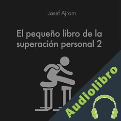 Audiolibro El Pequeño Libro de la Superación Personal 2 Josef Ajram