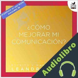 Audiolibro ¿Cómo mejorar mi comunicación? Leandro Taub