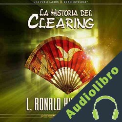 Audiolibro La Historia del Clearing ] L. Ron Hubbard