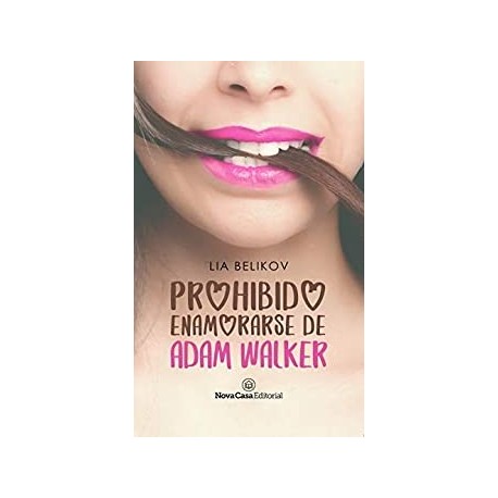 Prohibido enamorarse de Adam Walker  Lia Belikov