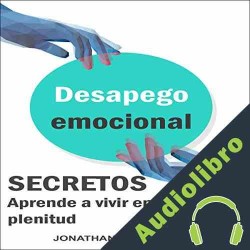 Audiolibro Secretos del desapego emocional Jonathan Z. Rowling