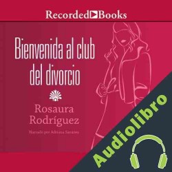 Audiolibro Bienvenida al club del divorcio Rosaura Rodriguez